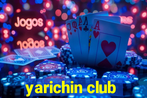 yarichin club